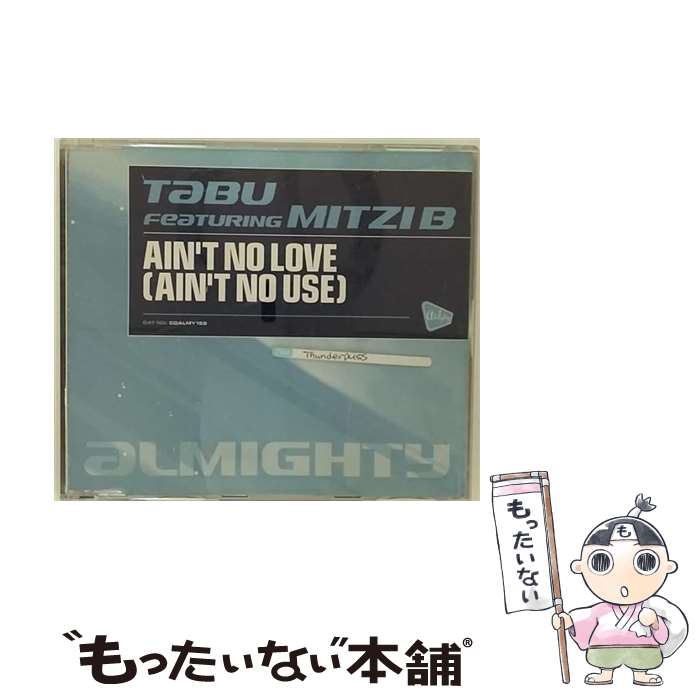 【中古】 Ain’t No Love TabuFtMitziB / Tabu, Mitzi B / Almighty Records [CD]【メール便送料無料】【あす楽対応】