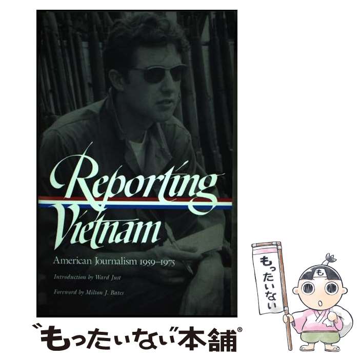  Reporting Vietnam: American Journalism 1959-1975/LIBRARY OF AMERICA/Milton J. Bates / Milton J. Bates, Lawrence Lichty / Library of America 