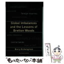 【中古】 Global Imbalances and the Lessons of Bretton Woods / Barry Eichengreen / MI...