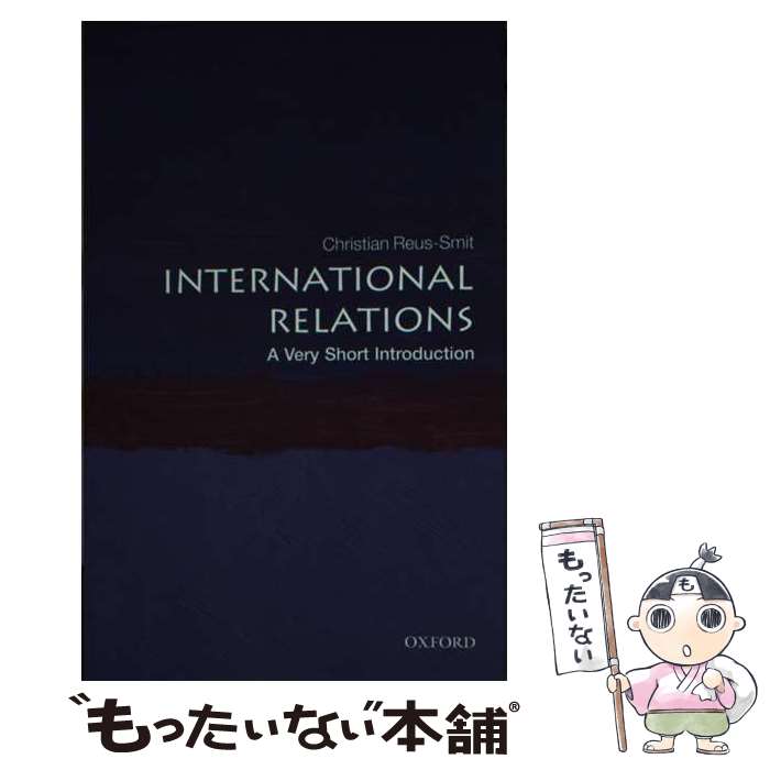 【中古】 International Relations: A Very Short Introduction Christian Reus-Smit / Christian Reus-Smit / Oxford Univ Pr ペーパーバック 【メール便送料無料】【あす楽対応】