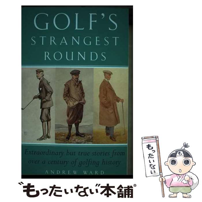 š Golf's Strangest Rounds: Extraordinary But True Stories from Over a Century...