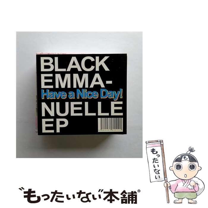 【中古】 BLACK EMMA－NUELLE EP Have a Nice Day！ / Have a Nice Day! / オモチレコード [CD]【メール便送料無料】【最短翌日配達対応】