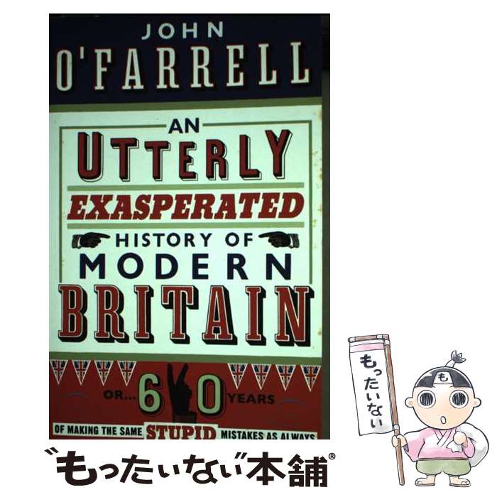 【中古】 UTTERLY EXASPERATED HISTORY MODERN BRITA / John O’Farrell / Black Swan [ペーパーバック]【メール便送料無料】【あす楽対応】