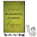 【中古】 Pilgrims / Elizabeth Gilbert / Riverhead Books [ペーパーバック]【メール便送料無料】【あす楽対応】