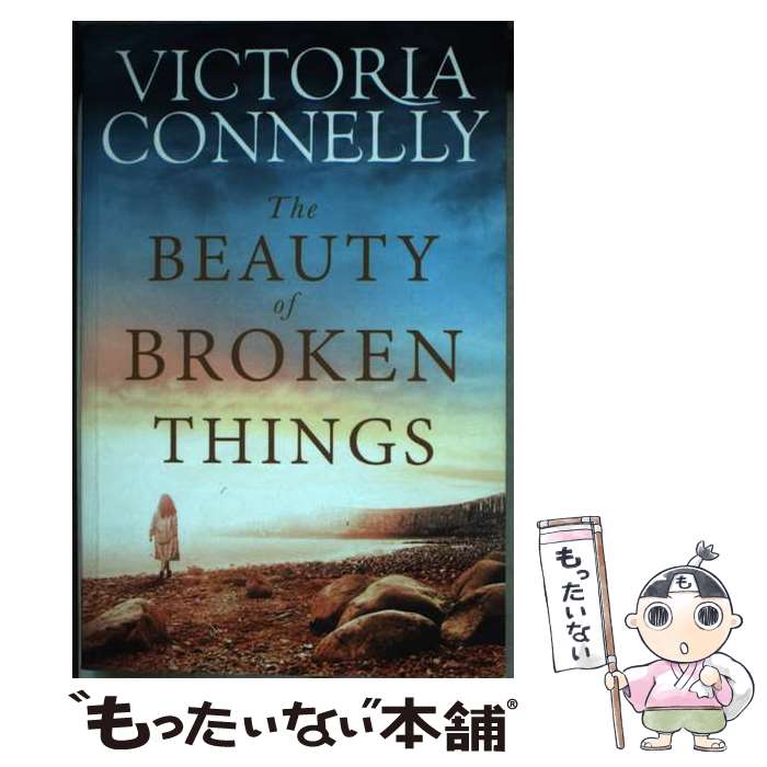 š The Beauty of Broken Things / Victoria Connelly / Lake Union Publishing [ڡ...