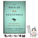 【中古】 The Path of No Resistance: Why Overcoming Is Simpler Than You Think / Garre...