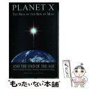 【中古】 Planet X, the Sign of the Son of Man, and the End of the Age: Planet X at t...