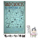 【中古】 Bad Choices How Algorithms Can Help You Think Smarter and Live Happier Ali ...