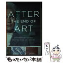 【中古】 After the End of Art: Contemporary Art and the Pale of History - Updated Ed...
