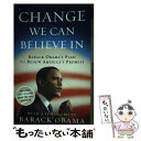【中古】 Change We Can Believe In: Barack Obama's Plan to Renew America's Promise/CR...