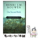 【中古】 Our Second Birth Christian Reflections on Death and New Life / Henri J. M. ...