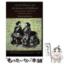 【中古】 Charles Dickens and the Sciences of Childhood: Popular Medicine, Child Heal...