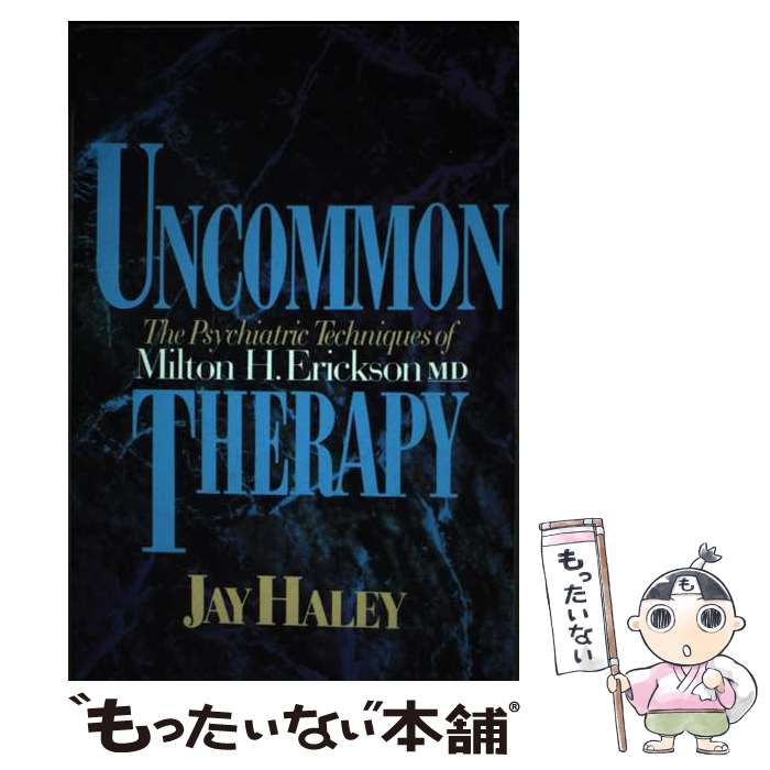 【中古】 Uncommon Therapy: The Psychiatric Techniques of Milton H. Erickson, M.D. / ...