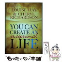 【中古】 You Can Create an Exceptional Life/HAY HOUSE/Louise L. Hay / Louise Hay, Ch...