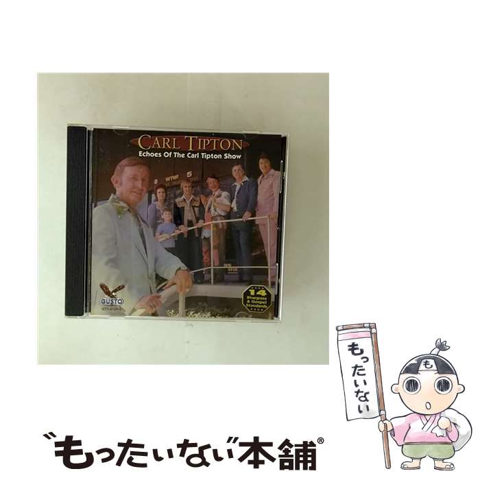 【中古】 Carl Tipton / Echoes Of The Carl Tipton Show / Carl Tipton / Int’L Marketing Grp [CD]【メール便送料無料】【最短翌日配達対応】