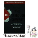 【中古】 The Breakthrough Company: How Everyday Companies Become Extraordinary Perfo...