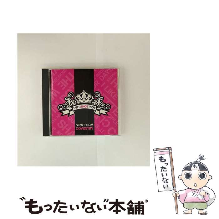 ����š� Pint Shot Riot / Sent From Coventry / �ԥ�ȡ�����åȡ��饤���å� / ����ǥ��������᡼���� [CD]�ڥ᡼��...