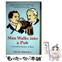 【中古】 Man Walks Into a Pub: A Sociable History of Beer / Pete Brown / Macmillan P...