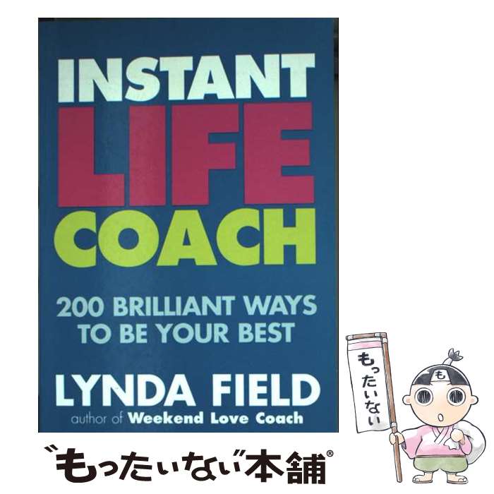 【中古】 Instant Life Coach: 200 Brilliant Ways to Be Your Best / Lynda Field / Verm...