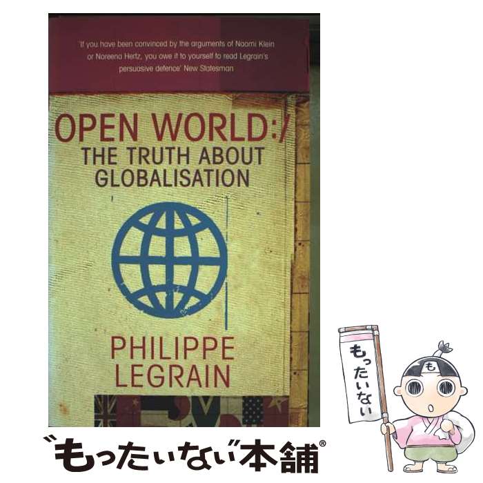 š Open World The Truth About Globalisation / Philippe Legrain / Aba...