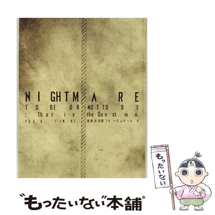 【中古】 NIGHTMARE TOUR 2014 TO BE OR NOT TO BE:That is the Question. TOUR FINAL @ 東...