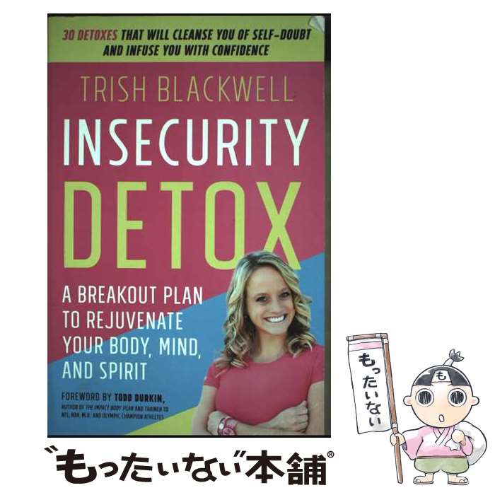 š Insecurity Detox: A Breakout Plan to Rejuvenate Your Body, Mind, and Spirit...