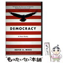 【中古】 Democracy: A Case Study / David A. Moss / Belknap Press: An Imprint of Harv...