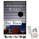 【中古】 Our Town: A Play in Three Acts / Thornton Wilder / Harper Perennial Modern ...