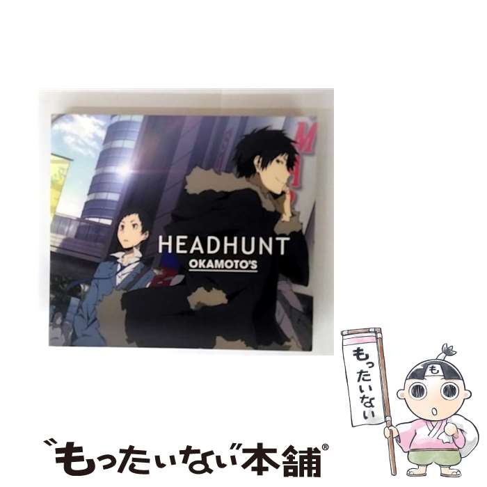  HEADHUNT 期間生産限定アニメ盤 / OKAMOTO’S / OKAMOTO’S / アリオラジャパン 