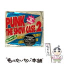 【中古】 PUNK THE SHOW CASE2/CD/SCHOOL-58 / オムニバス, THE ELEPHANT OF MUSIC / SCHOOL BU...