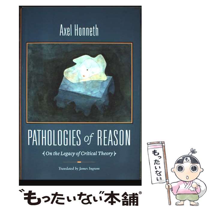 【中古】 Pathologies of Reason: On the Legacy of Critical Theory/COLUMBIA UNIV PR/Ax...