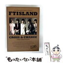 【中古】 FTISLAND エフティアイランド / 3集: Cross & Change / FTIsland (エフティ・アイランド) / Mnet Medi...