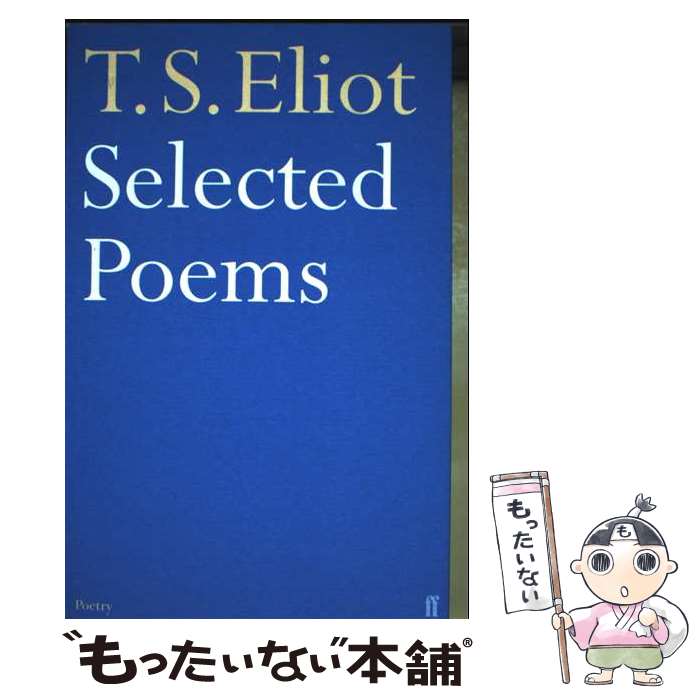 š SELECTED POEMS(ELIOT, T.S.) / T S Eliot / Faber & Faber [ڡѡХå]ڥ᡼̵...