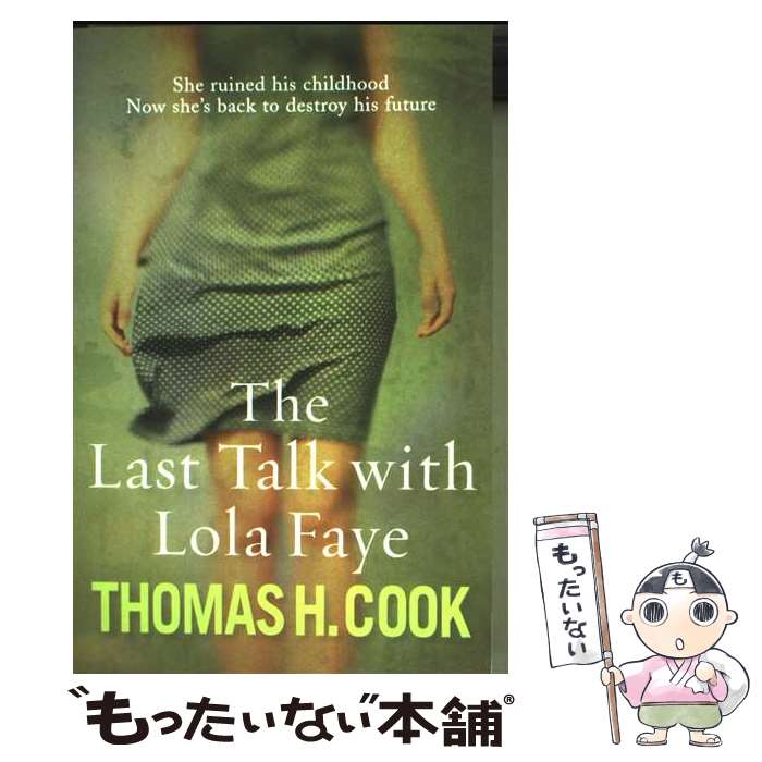 【中古】 LAST TALK WITH LOLA FAYE,THE(B) / Thomas H. Cook / Quercus Publishing [ペーパー...