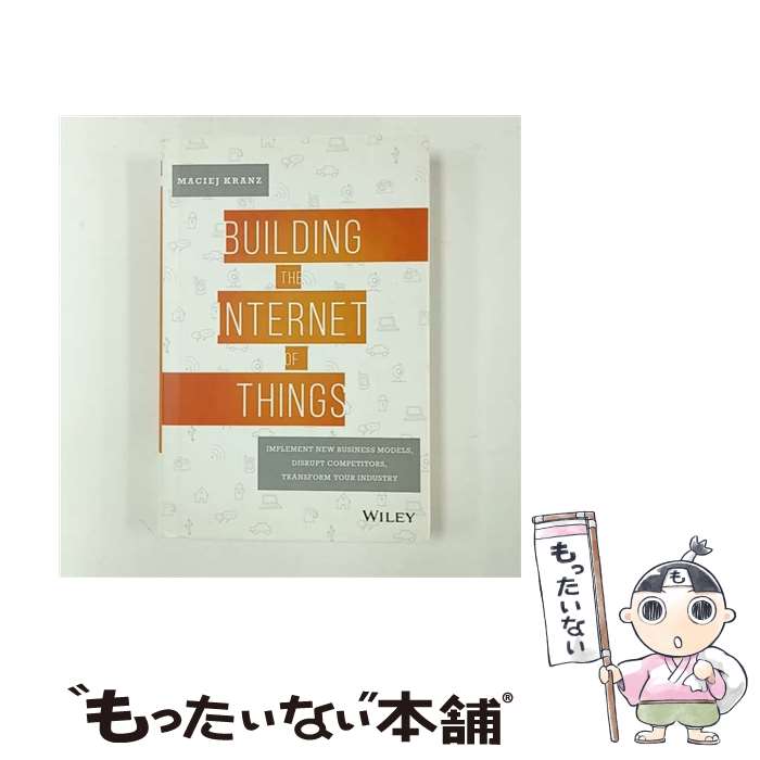 ����š� Building the Internet of Things Implement New Business Models, Disrupt Comp...