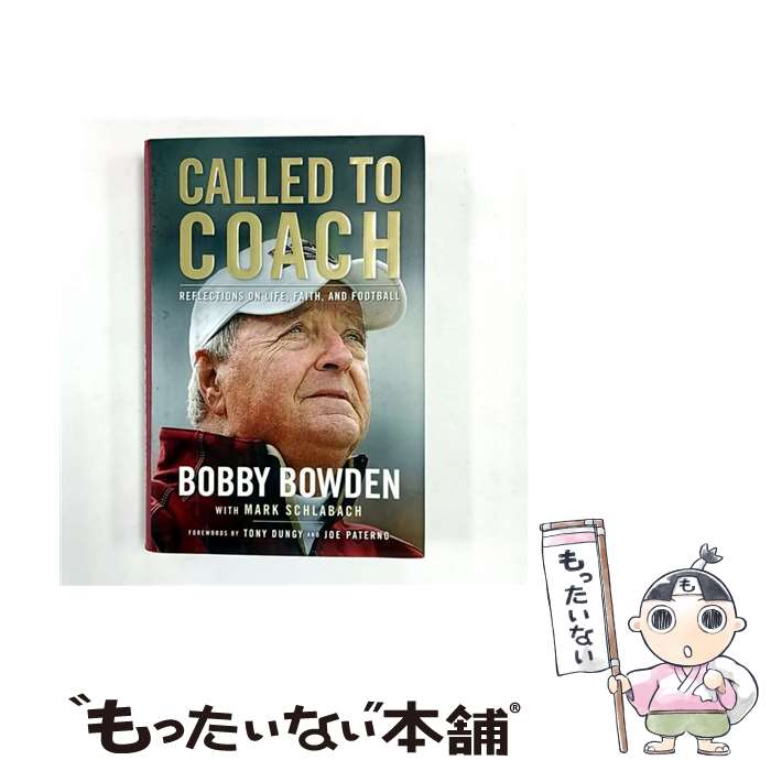 【中古】 Called to Coach: Reflections on Life, Faith, and Football/HOWARD PUB CO INC/Bobby Bowden / Bobby Bowden, Mark Schlabach, Tony Dungy, Joe Paterno / Howard Books [ハードカバー]【メール便送料無料】【最短翌日配達対応】