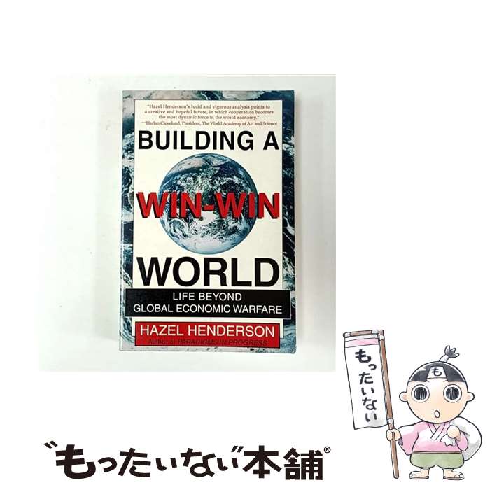 ����š� Building a Win-Win World Life Beyond Global Economic Warfare Hazel Henderso...