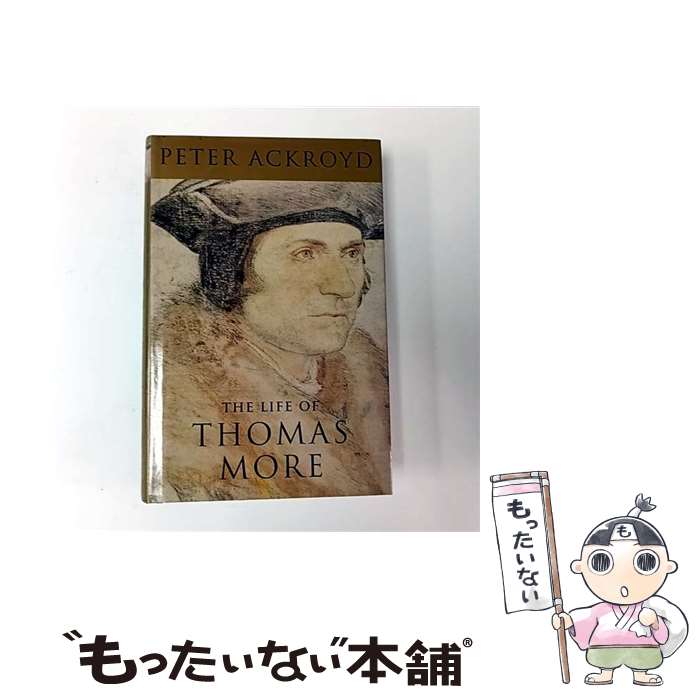 【中古】 The Life Of Thomas More / Peter Ackroyd / Peter Ackroyd / Sinclair Stevenson [ハードカバー]【メール便送料無料】【最短翌日配達対応】