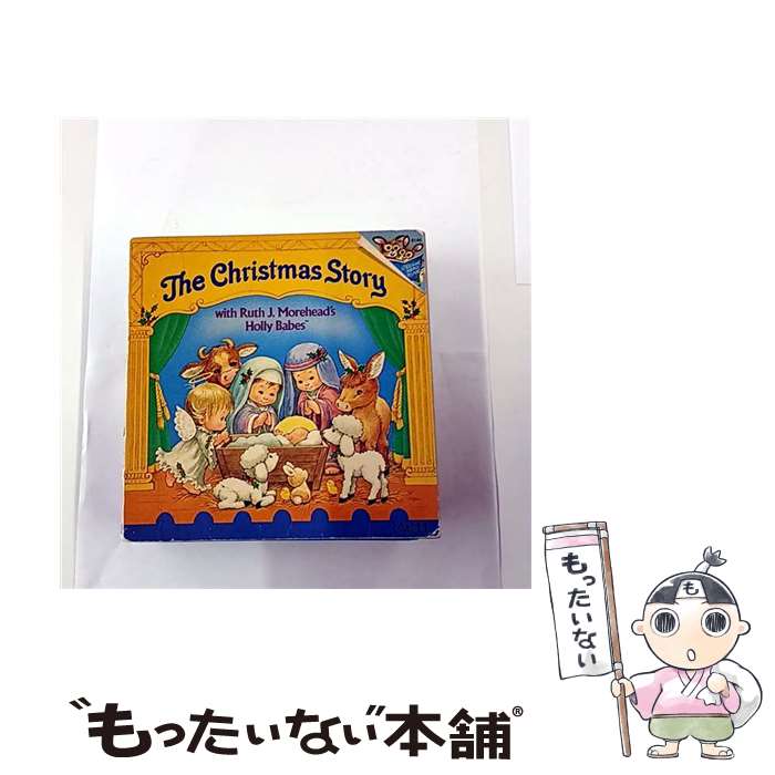 ����š� The Christmas Story with Ruth J. Morehead's Holly Babes/RANDOM HOUSE INC/Ru...