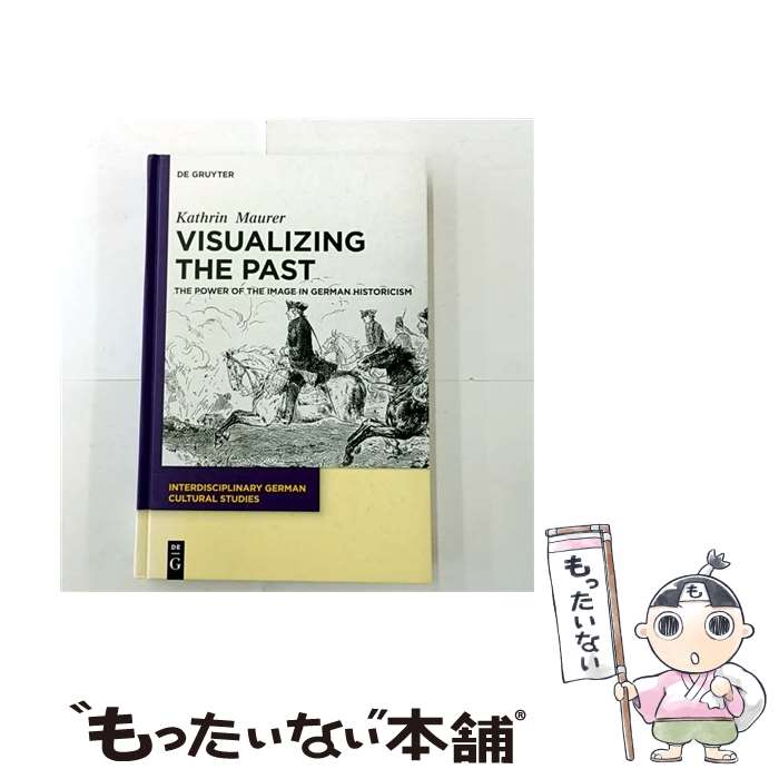 ����š� Visualizing the Past / Kathrin Maurer / De Gruyter [�ϡ��ɥ��С�]�ڥ᡼��������̵���ۡں�û������...