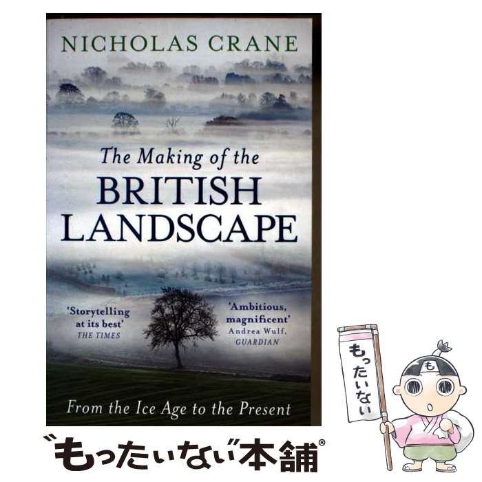 ����š� The Making Of The British Landscape From the Ice Age to the Present Nichola...