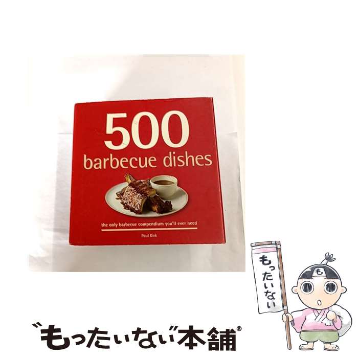 ����š� 500 Barbecue Dishes: The Only Barbecue Compendium You'll Ever Need / Paul K...