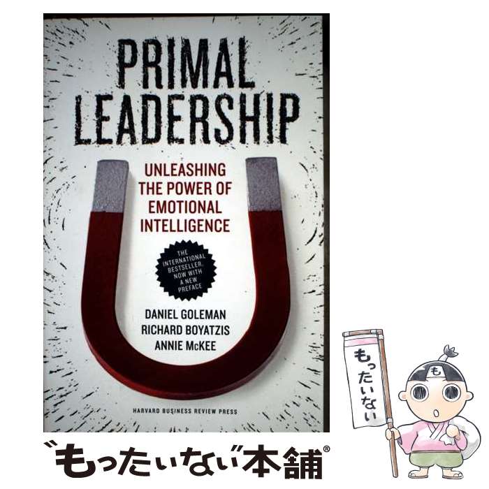 ����š� Primal Leadership, With a New Preface by the Authors Unleashing the Power o...