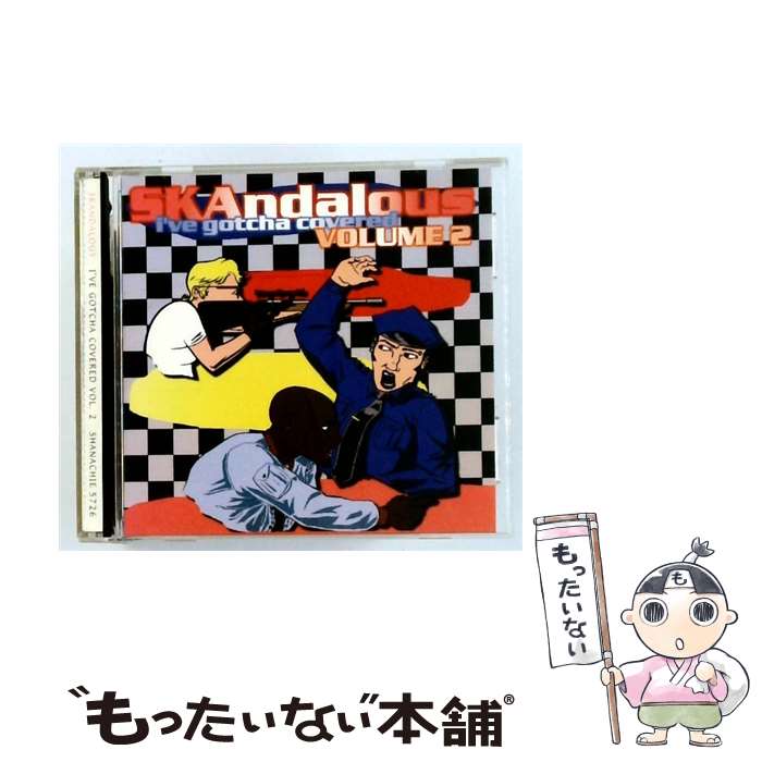  Skandalous： I’ve Gotcha Covere SKAndalous Series / Various Artists / Shanachie 