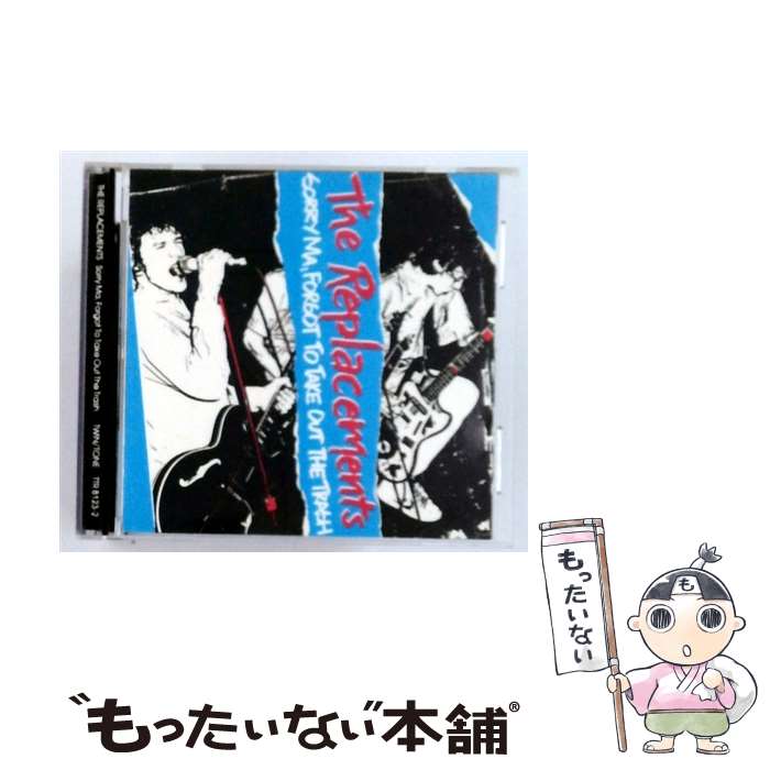  Sorry Ma， Forgot to Take Out．． リプレイスメンツ / Replacements / Twintone 
