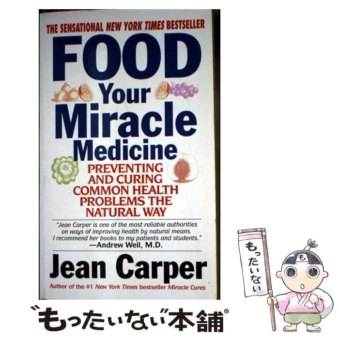  Food--Your Miracle Medicine / Jean Carper / William Morrow Paperbacks 