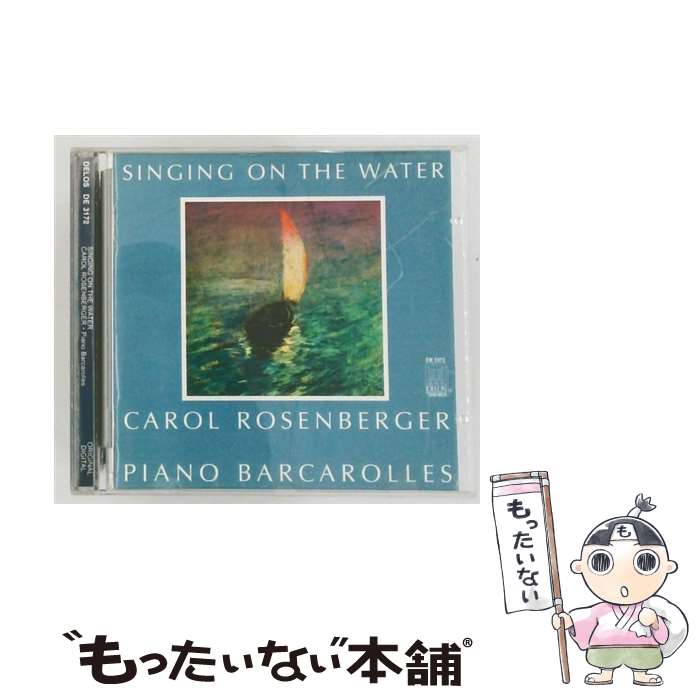  Singing On The Water: Rosenberger / Carol Rosenberger, Piano Barcarolles / Delos Records 