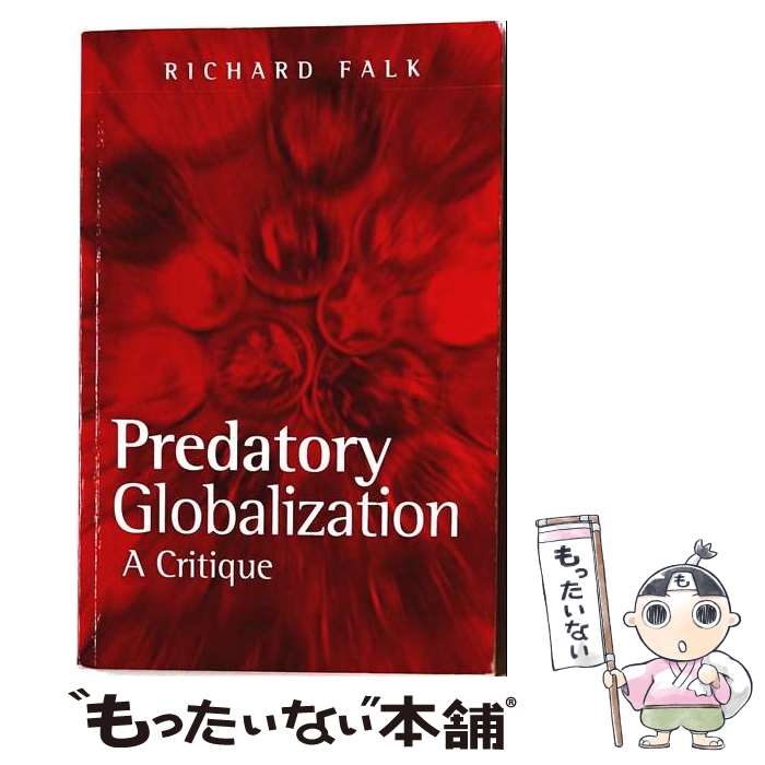  Predatory Globalization A Critique / Richard Falk / Polity 