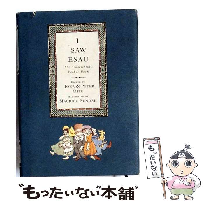  I Saw Esau: The Schoolchild's Pocket Book/CANDLEWICK BOOKS/Iona A. Opie / Maurice Sendak, Iona Opie, Peter Opie / Candlewick 