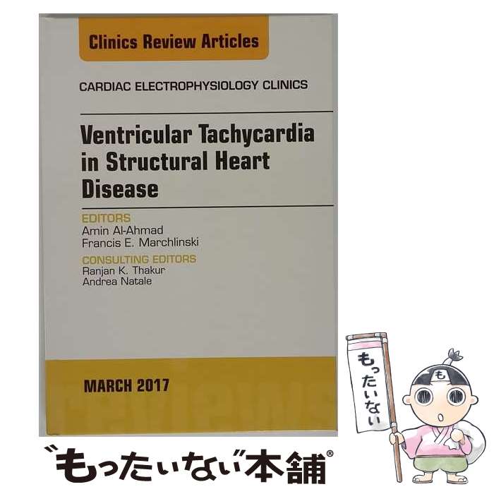  Ventricular Tachycardia in Structural Heart Disease, An Issue of Cardiac Electrophysiology Clinics Amin Al-Ahmad, MD / Amin Al-Ahmad MD, Francis E. Marchlinsk / 